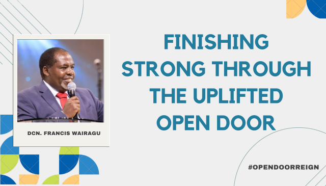 Finishing Strong Through The Uplifted Open Door