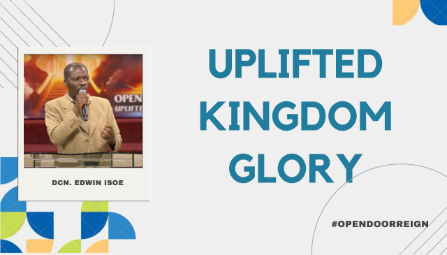 Uplifted Kingdom Glory