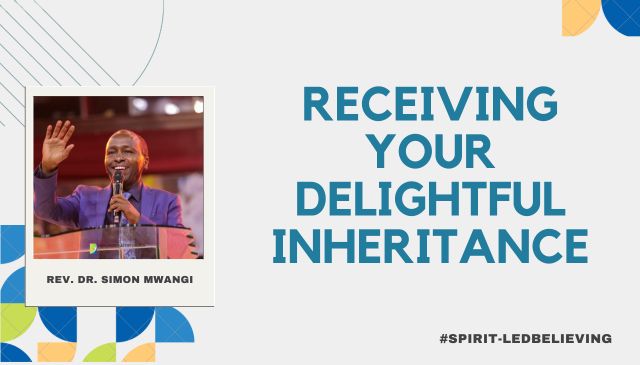 Receiving Your Delightful Inheritance