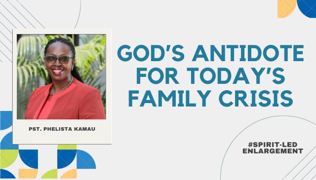God’s Antidote For Today’s Family Crisis