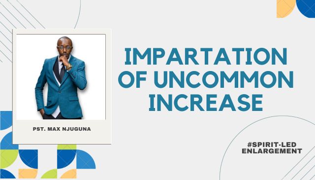 Impartation Of Uncommon Increase