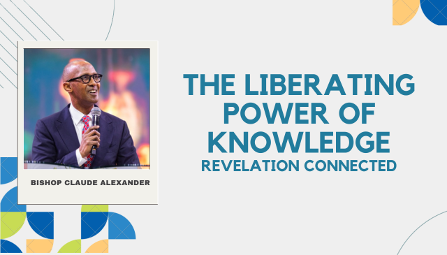 The Liberating Power Of Knowledge: Revelation Connected