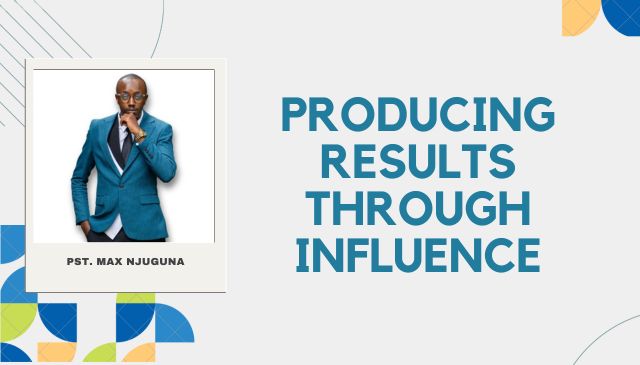 Producing Results Through Influence